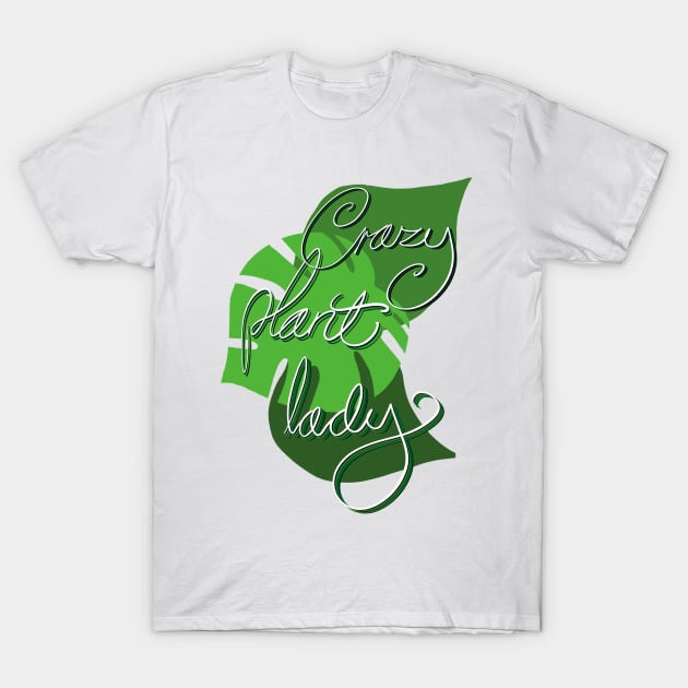 Crazy plant lady T-Shirt by Dee’s Tees